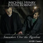 Michael Henry and Justin Robinett - Somewhere Over The Rainbow