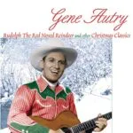 Gene Autry – Rudolph the Red-Nosed Reindeer
